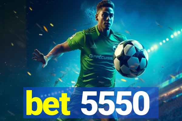 bet 5550